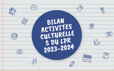 Ça s’est passé au LPR en 2023-2024 ! (actions culturelles)